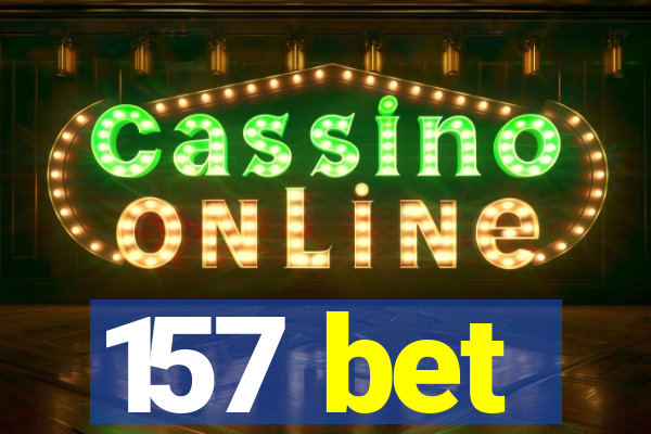 157 bet